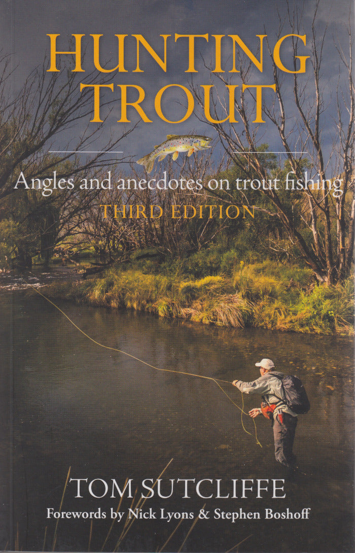 HUNTING TROUT, angles and anecdotes on trout fishing, foreword by Stev –  Clarke's Bookshop