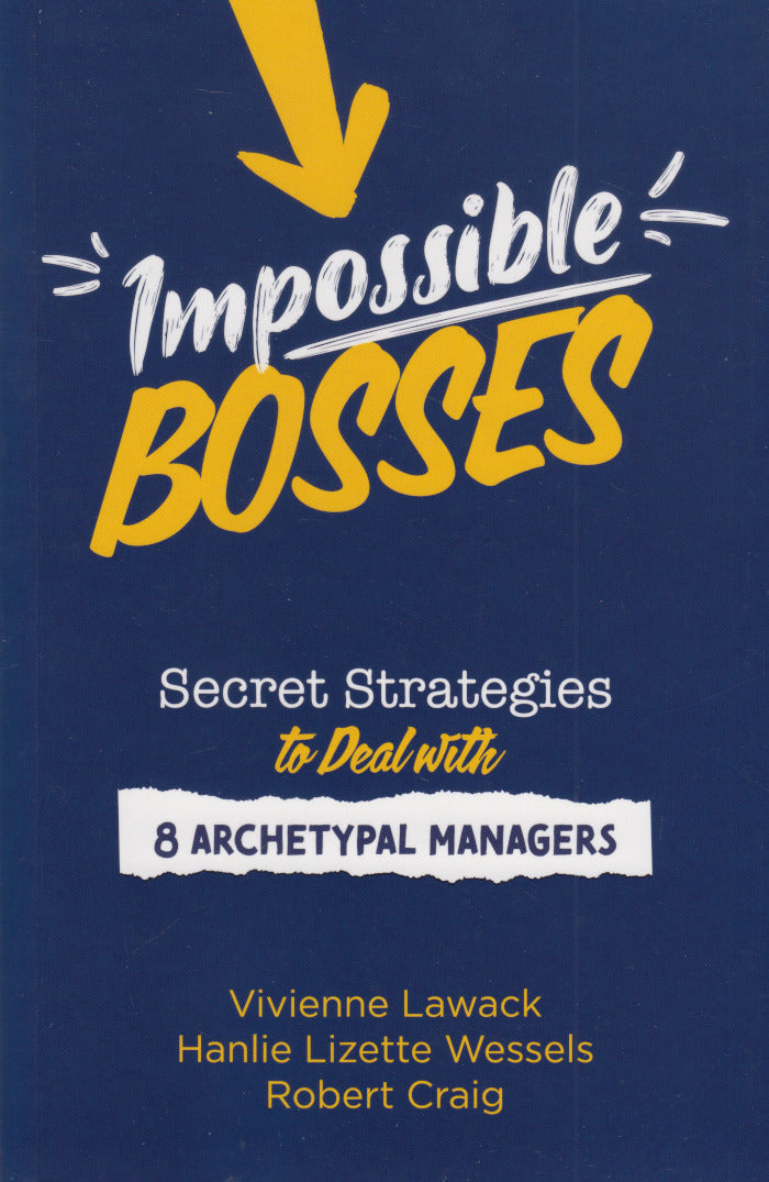 IMPOSSIBLE BOSSES, secret strategies to deal with 8 archetypal managers