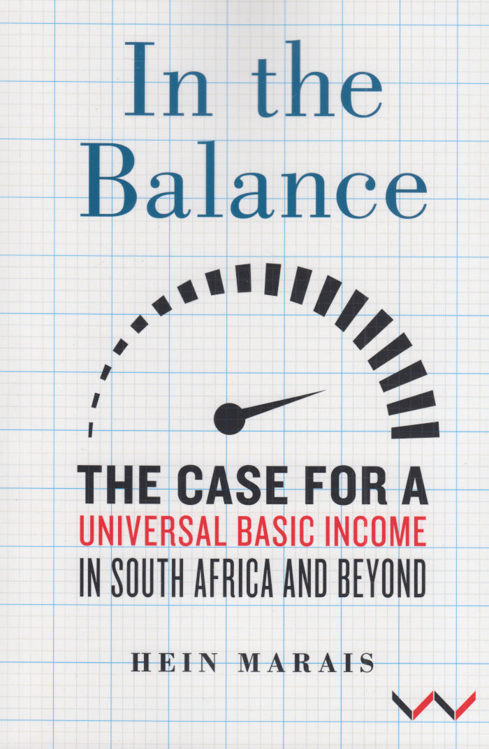IN THE BALANCE, the case for a universal basic income in South Africa and beyond