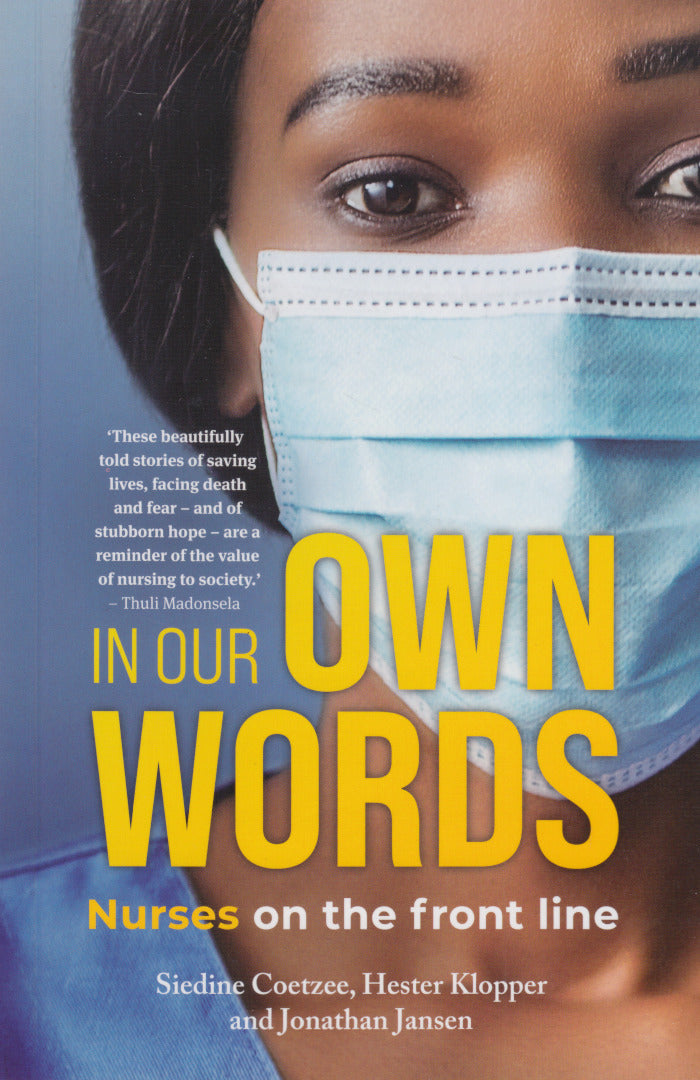 IN OUR OWN WORDS, nurses on the front line