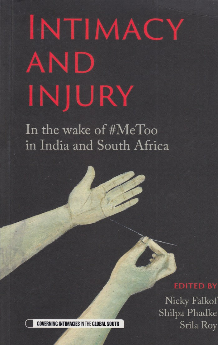 INTIMACY AND INJURY, in the wake of the #MeToo in India and South Africa