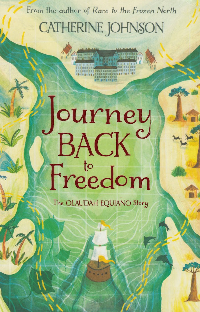 JOURNEY BACK TO FREEDOM, the Olaudah Equiano story