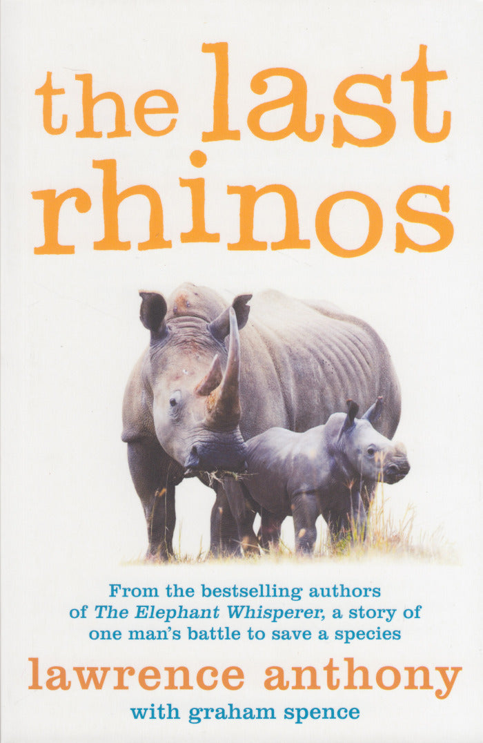 THE LAST RHINOS, the powerful story of one man's battle to save a species