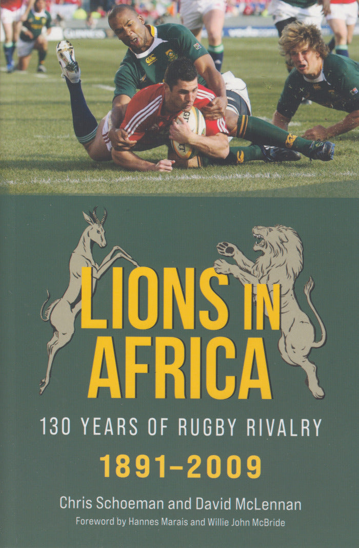 LIONS IN AFRICA, 130 years of rugby rivalry, 1891-2009