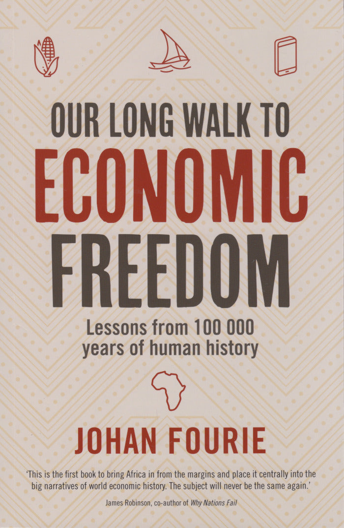 OUR LONG WALK TO ECONOMIC FREEDOM, lessons from 100 000 years of human history