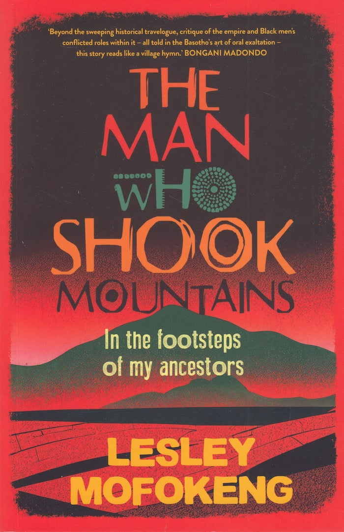 THE MAN WHO SHOOK MOUNTAINS, in the footsteps of my ancestors