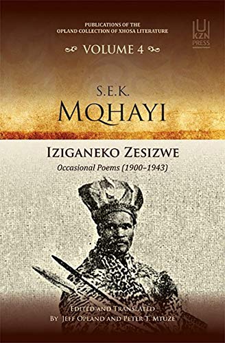 IZIGANEKO ZESIZWE, occasional poems (1900-1943), edited and translated by Jeff Opland and Peter T. Mtuze