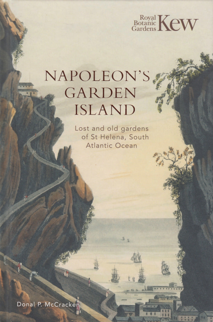 NAPOLEON'S GARDEN ISLAND, lost and old gardens of St Helena, South Atlantic Ocean