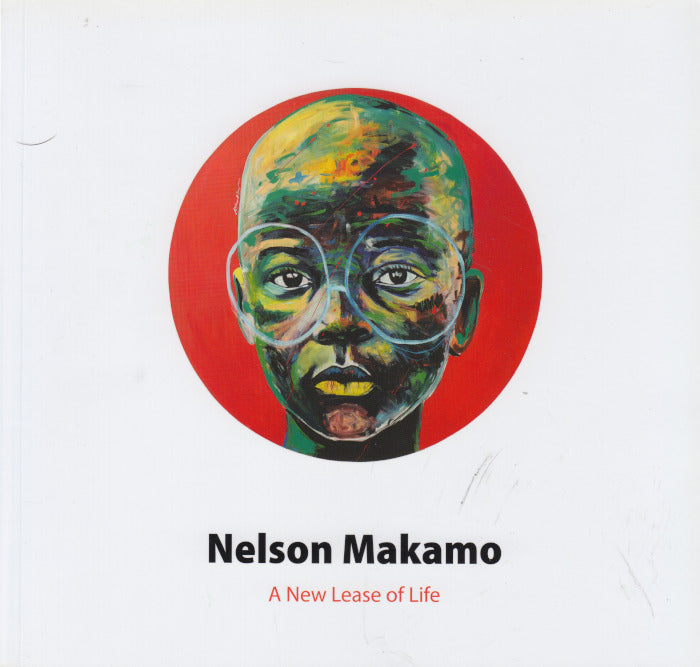 NELSON MAKAMO, A New Lease of Life, 10 July - 9 August 2014