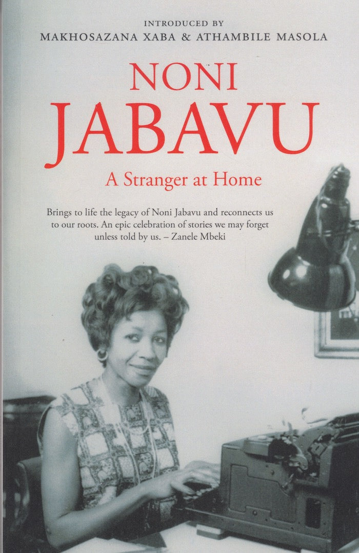 NONI JABAVU: A STRANGER AT HOME, introduced by Makhosazana Xaba and Athambile Masola