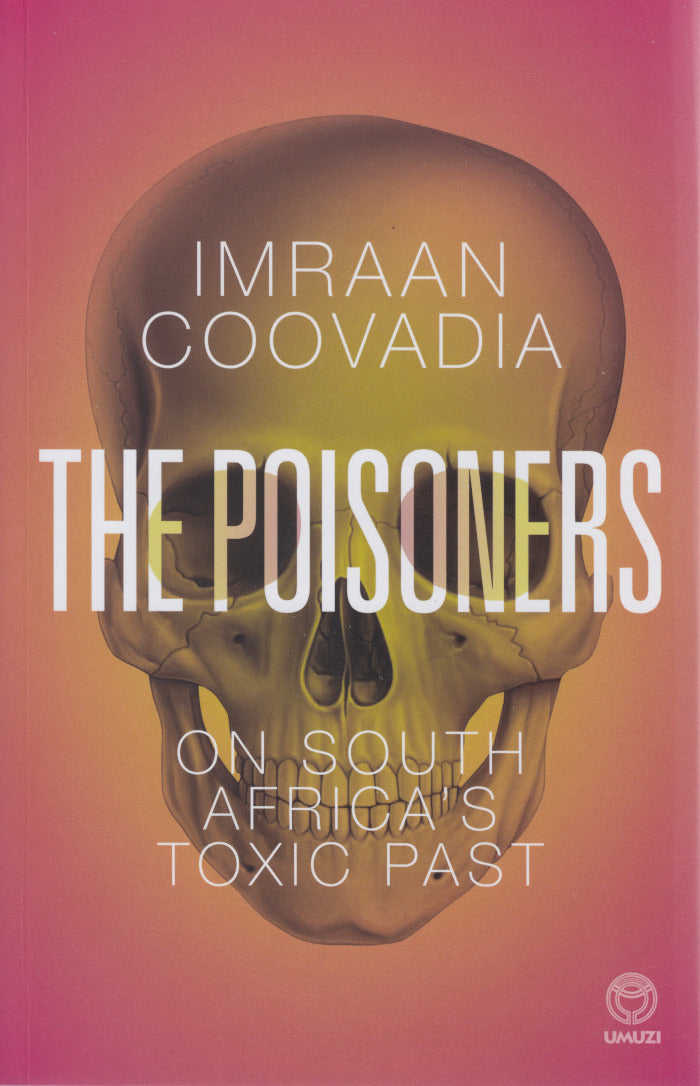 THE POISONERS, on South Africa's toxic past, 1973-2020