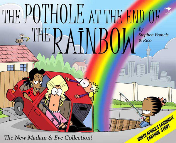THE POTHOLE AT THE END OF THE RAINBOW