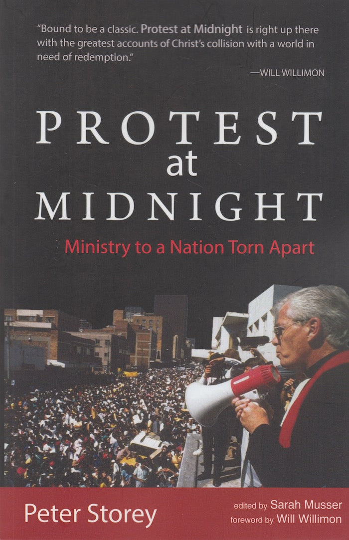 PROTEST AT MIDNIGHT, ministry to a nation torn apart, foreword by Will Willimon, edited by Sarah Musser