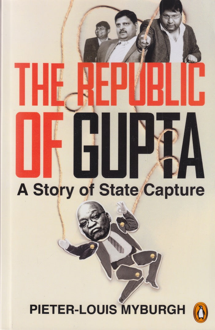 THE REPUBLIC OF GUPTA, a story of state capture
