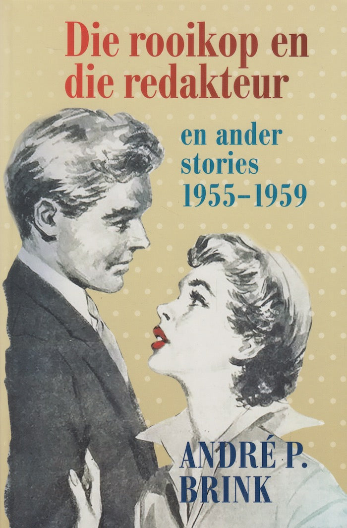 DIE ROOIKOP EN DIE REDAKTEUR, en ander stories, uit "Die Huisgenoot" en "Die Brandwag" (1955-1959), stamgestel deur Cecilia van Zyl