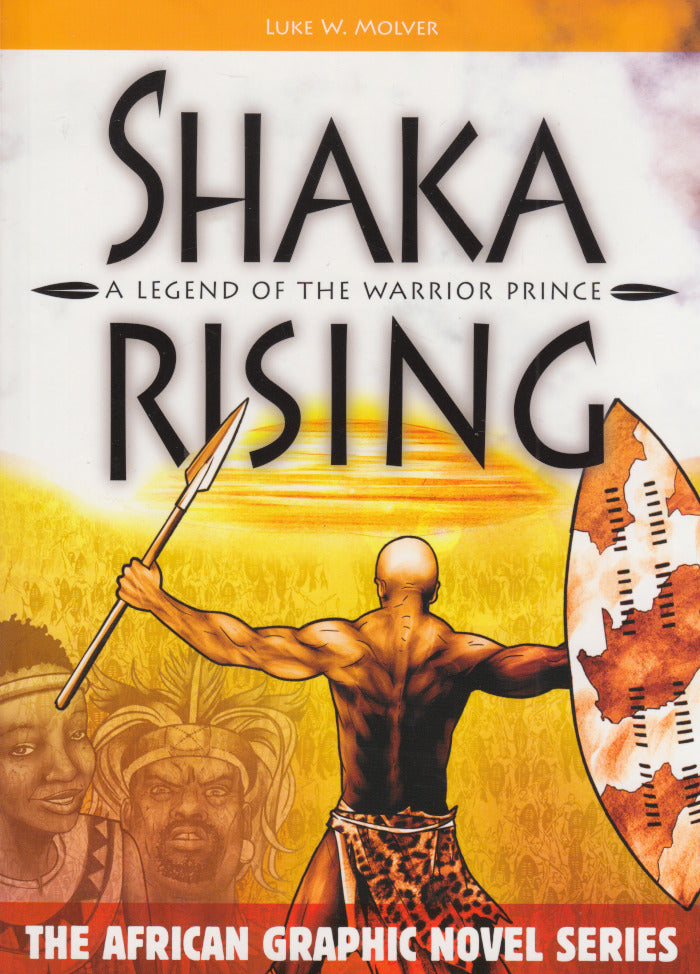 SHAKA RISING, a legend of the warrior prince