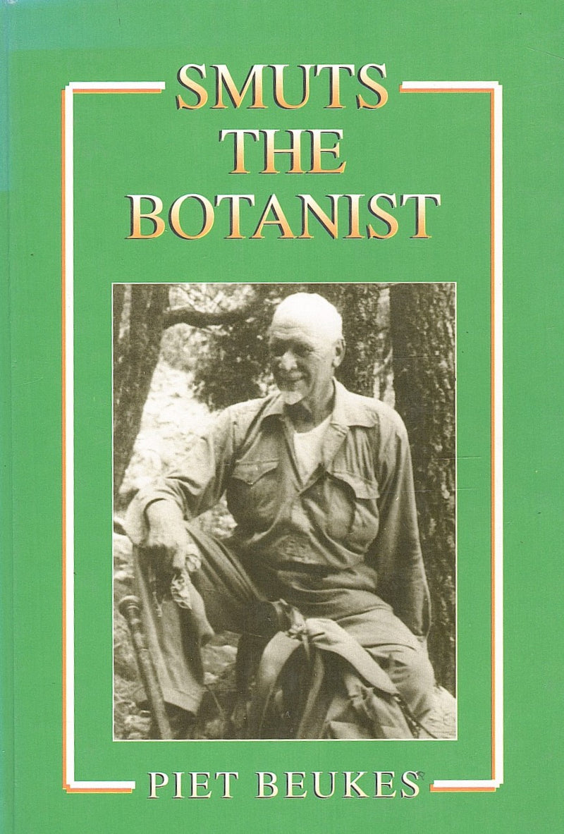 SMUTS THE BOTANIST, the Cape flora and the grasses of Africa