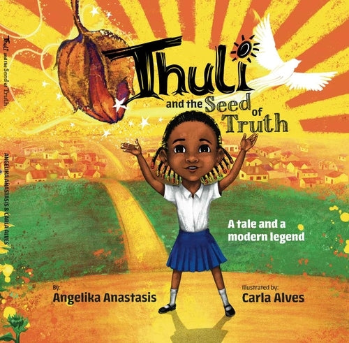 THULI AND THE SEED OF TRUTH, a tale and a modern legend