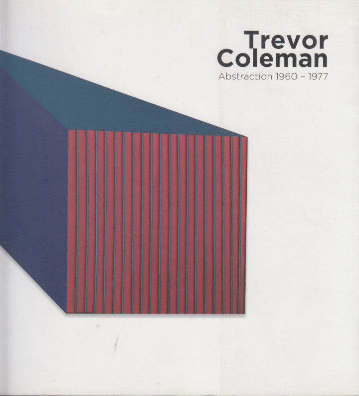TREVOR COLEMAN, Abstraction 1960-1977
