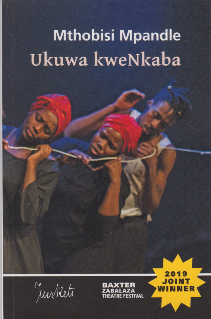 UKUWA KWENKABA, The Cord, joint-winner of the Baxter Zabalaza Theatre Festival 2019