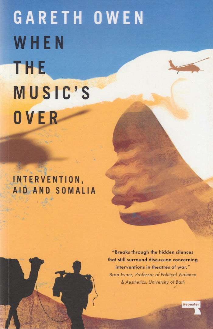 WHEN THE MUSIC'S OVER, intervention, aid and Somalia