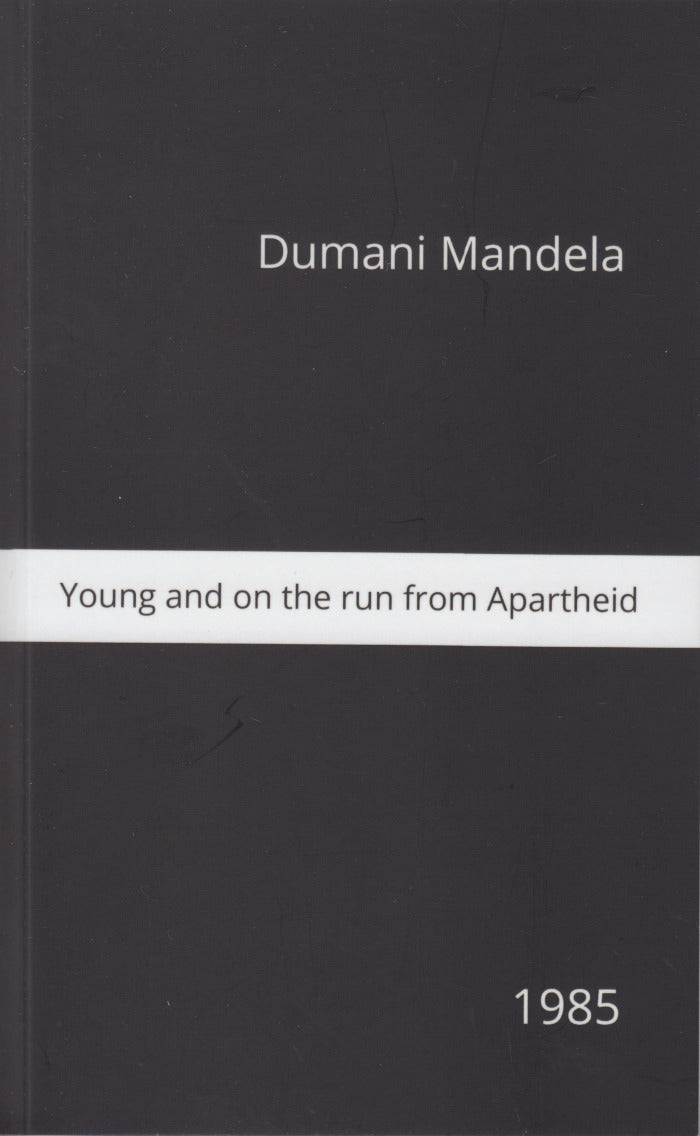YOUNG AND ON THE RUN FROM APARTHEID