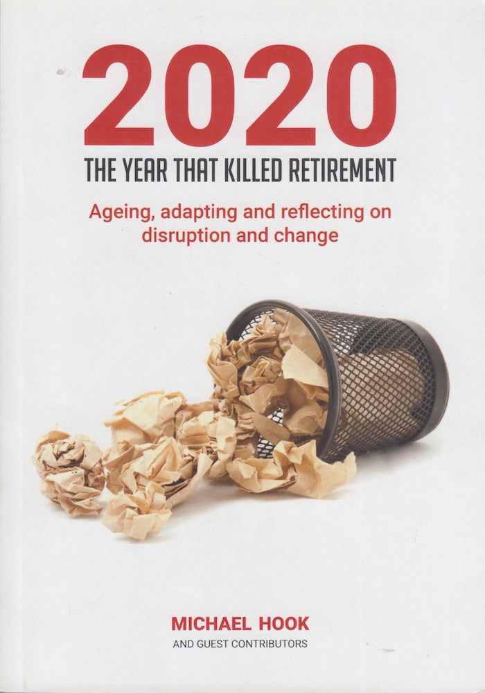2020, the year that killed retirement, ageing, adapting and reflecting on disruption and change