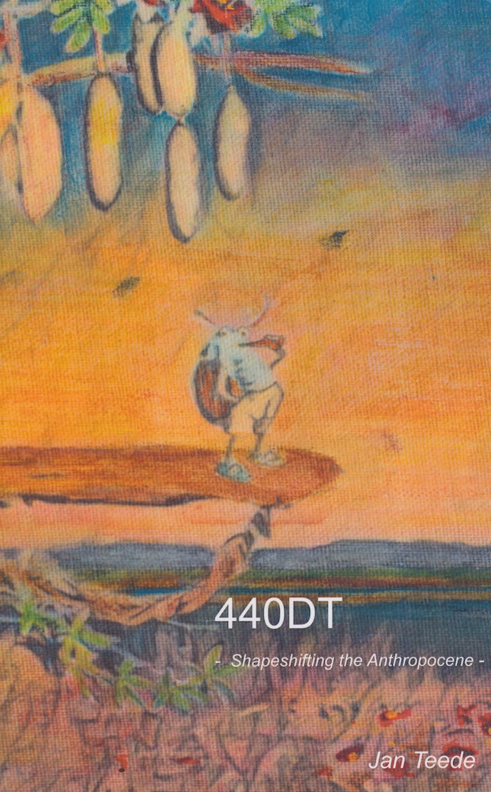 440DT, shapeshifting the Anthropocene