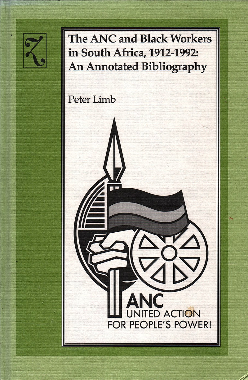 THE ANC AND BLACK WORKERS IN SOUTH AFRICA, 1912-1992