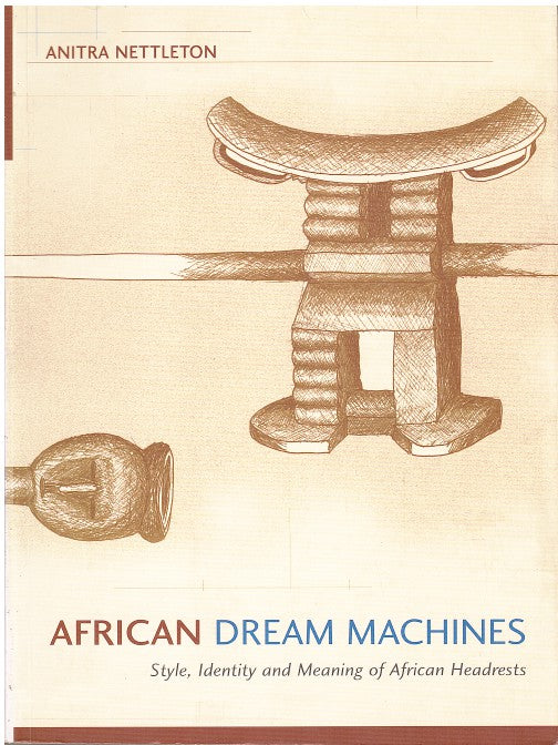 AFRICAN DREAM MACHINES, style, identity and meaning of African Headrests