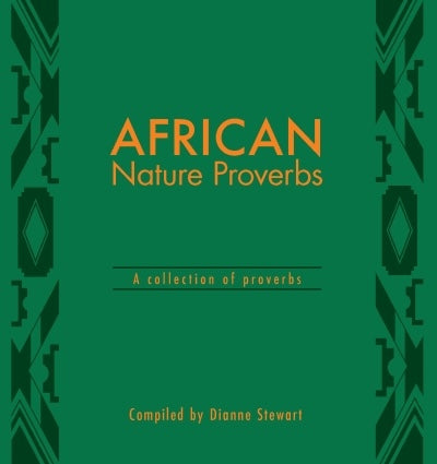 AFRICAN NATURE PROVERBS, a collection of proverbs