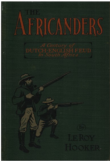 THE AFRICANDERS, a century of Dutch-English feud in South Africa