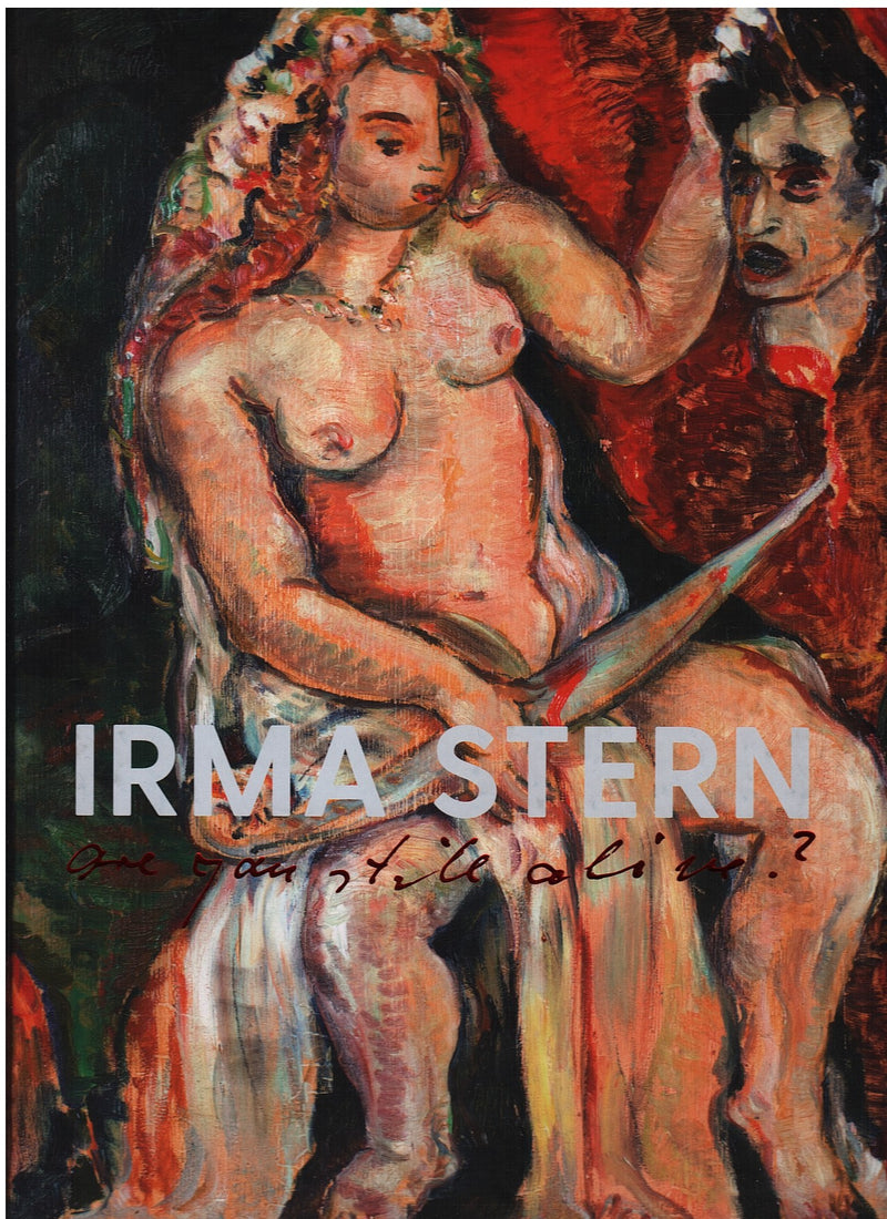 IRMA STERN, are you still alive?  Stern's life and art seen through her letters to Richard and Freda Feldman, 1934-1966