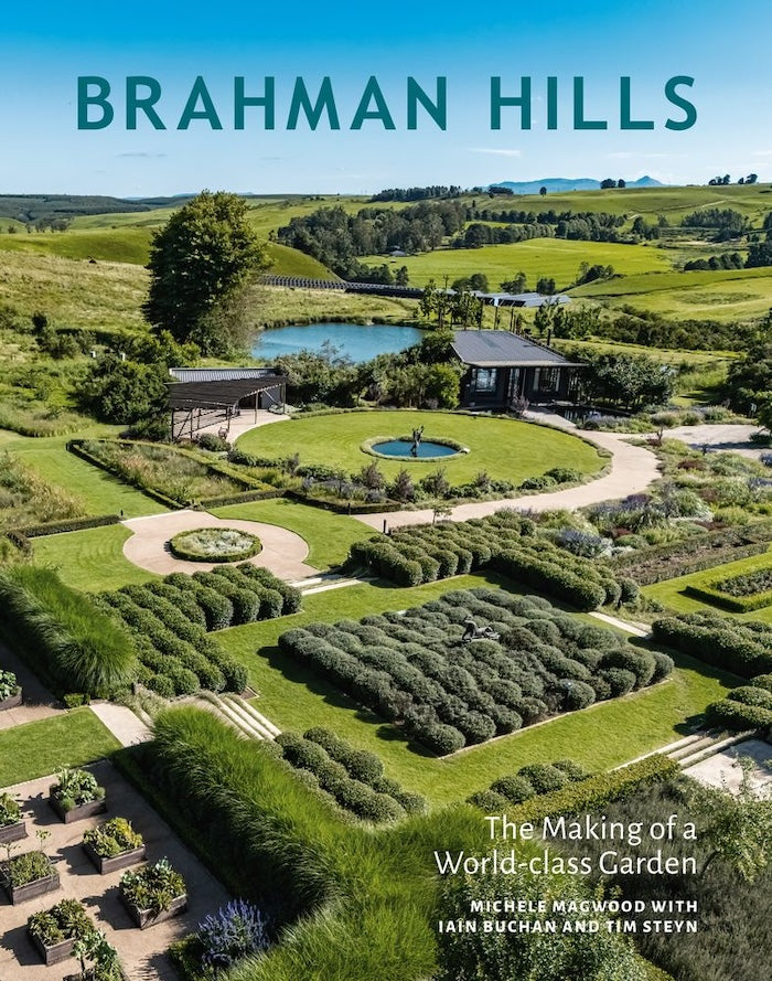 BRAHMAN HILLS, the making of a world-class garden