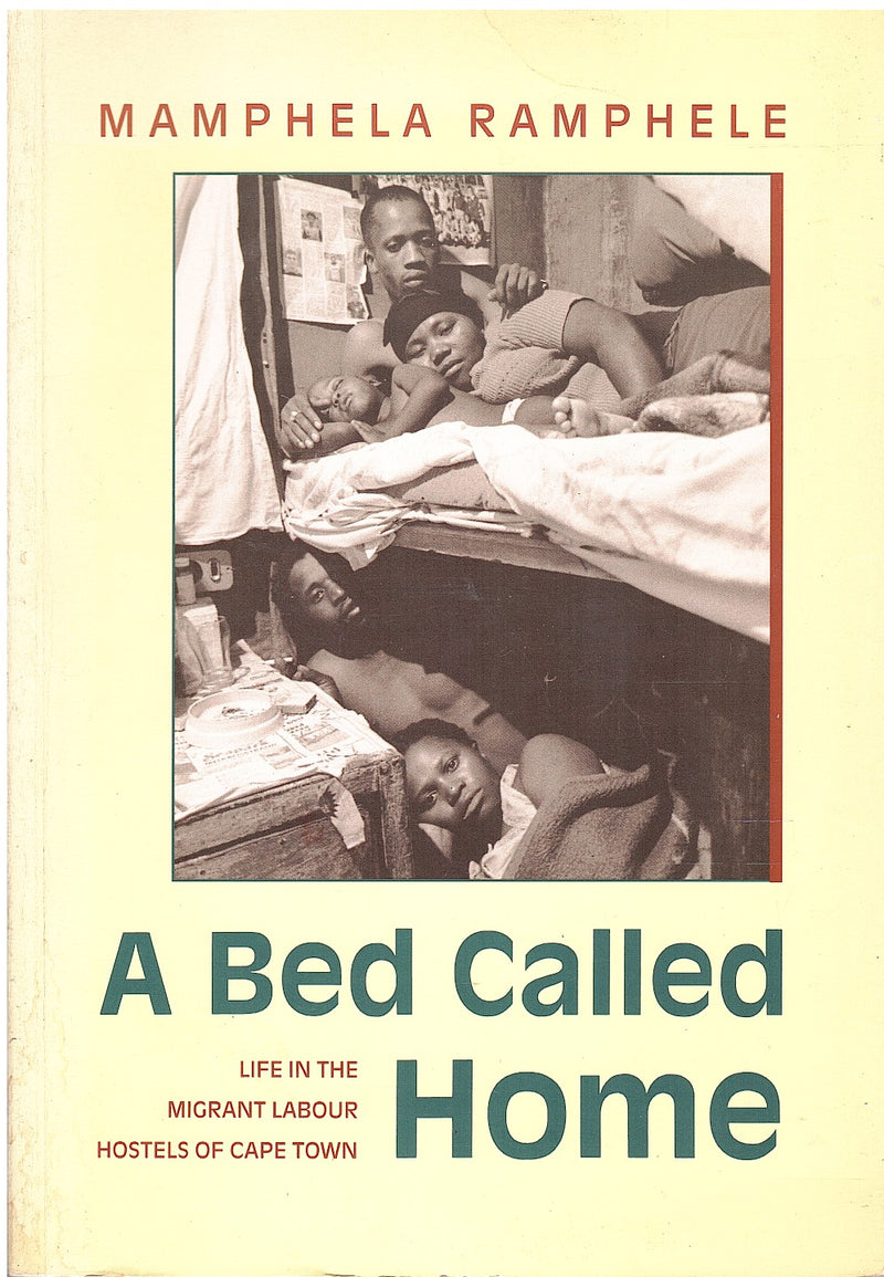 A BED CALLED HOME, life in the migrant labour hostels of Cape Town