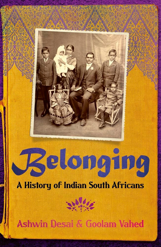 BELONGING, a history of Indian South Africans