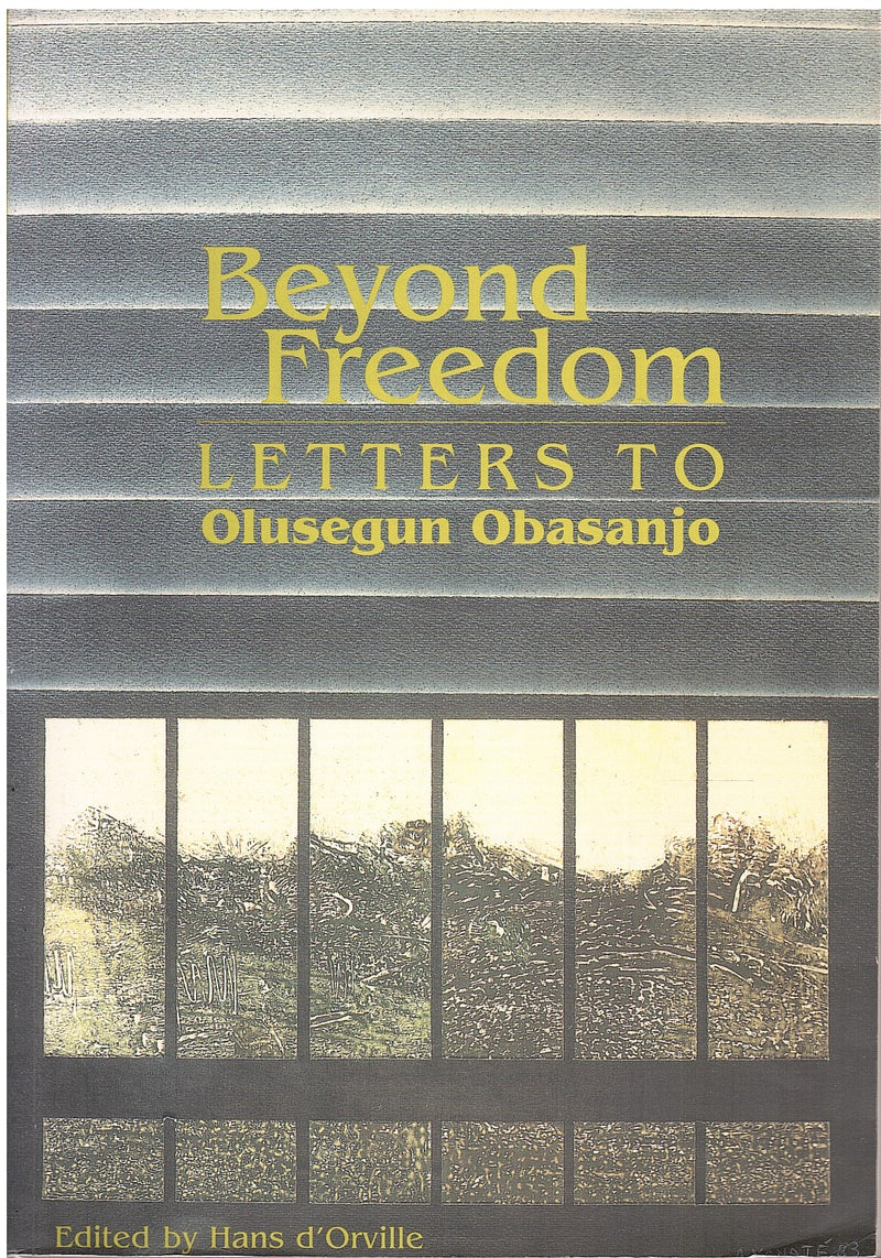 BEYOND FREEDOM, letters to Olusegun Obasanjo