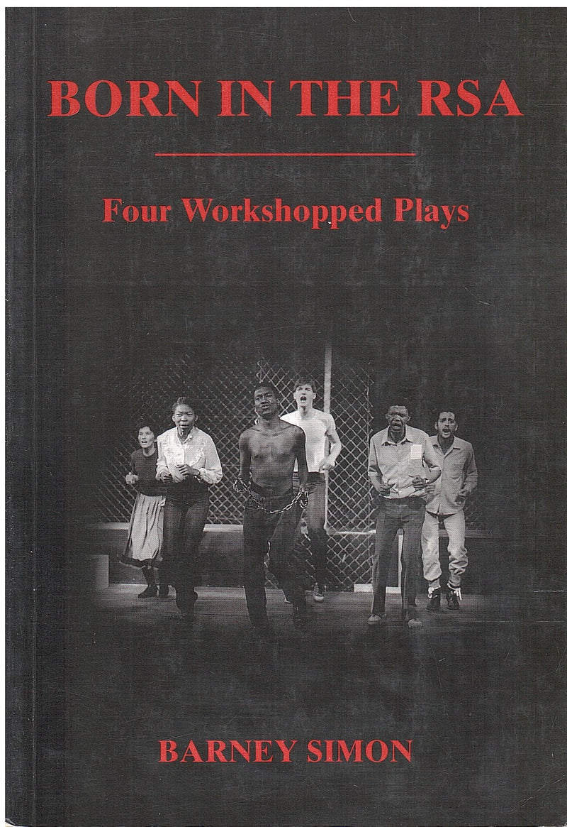 BORN IN THE RSA, four workshopped plays