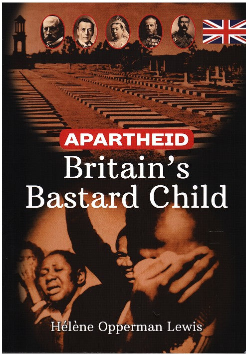 APARTHEID, Britain's bastard child