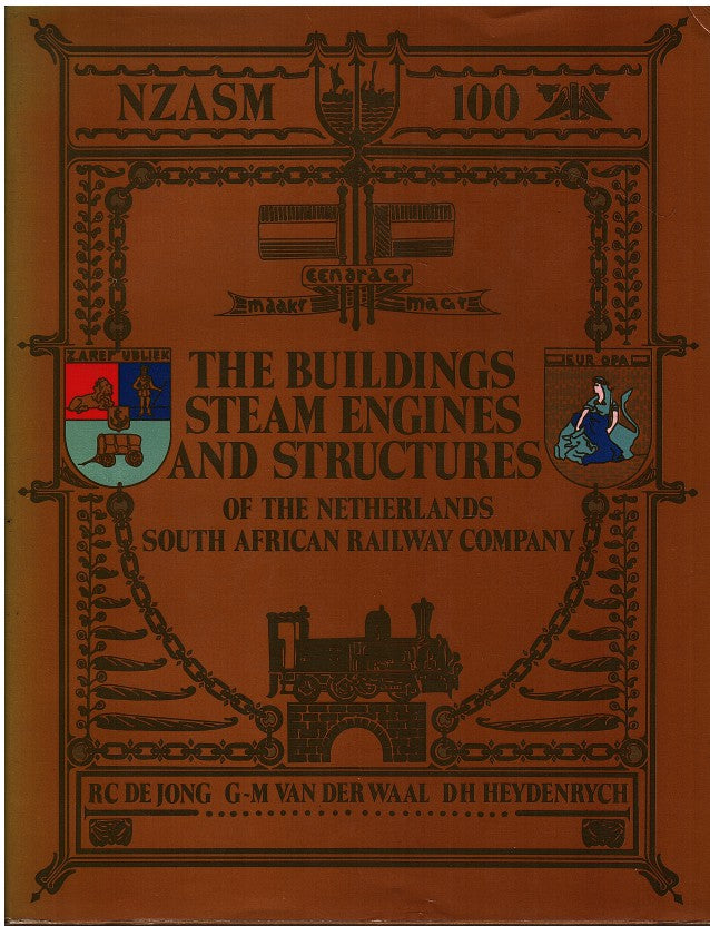 NZASM 100, 1887-1899, the buildings, steam engines and structures of the Netherlands South African Railway Company