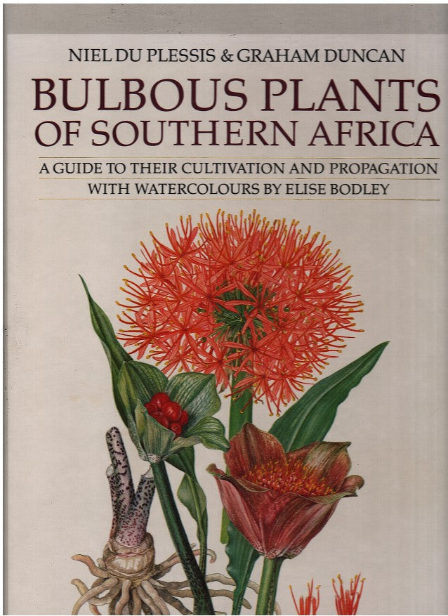 BULBOUS PLANTS OF SOUTHERN AFRICA, a guide to their cultivation and propagation