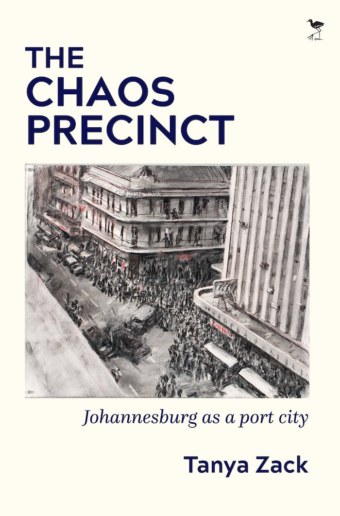 THE CHAOS PRECINCT, Johannesburg as a port city