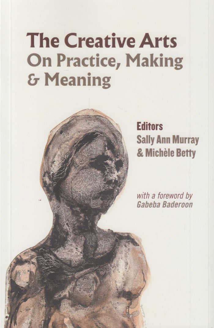 THE CREATIVE ARTS, on practice, making & meaning