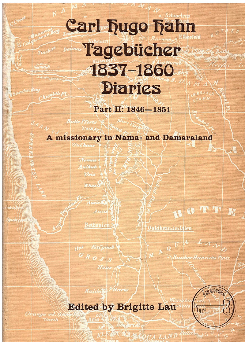 CARL HUGO HAHN, TAGEBUCHER 1837-1860 DIARIES, a missionary in Nama- and Damaraland