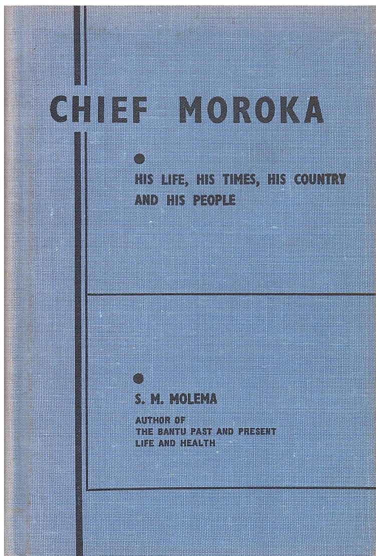 CHIEF MOROKA, his life, his times, his country and his people
