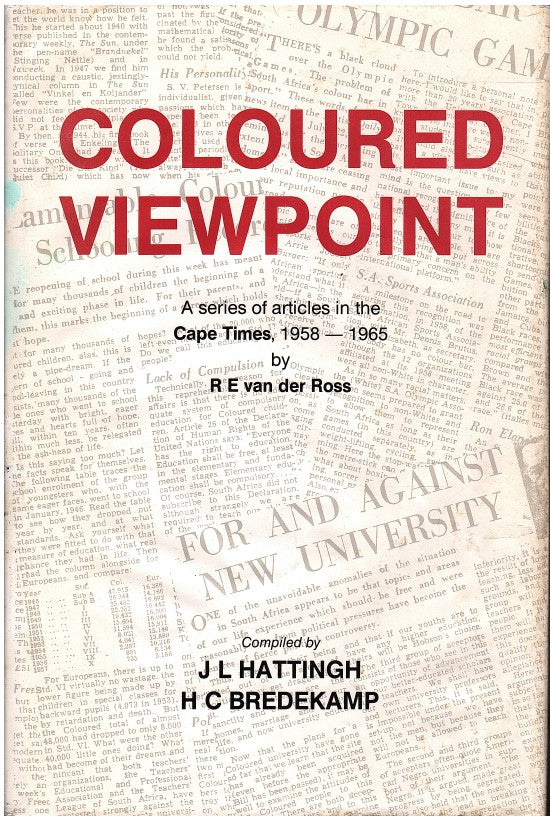 COLOURED VIEWPOINT, a series of articles in the Cape Times, 1958-1965 by R.E. van der Ross