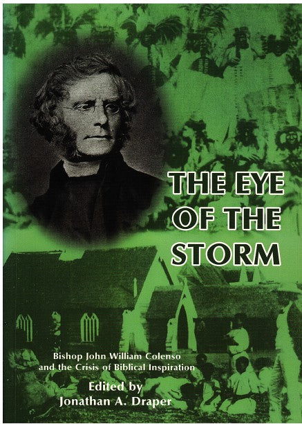 THE EYE OF THE STORM, Bishop John William Colenso and the crisis of Black inspiration