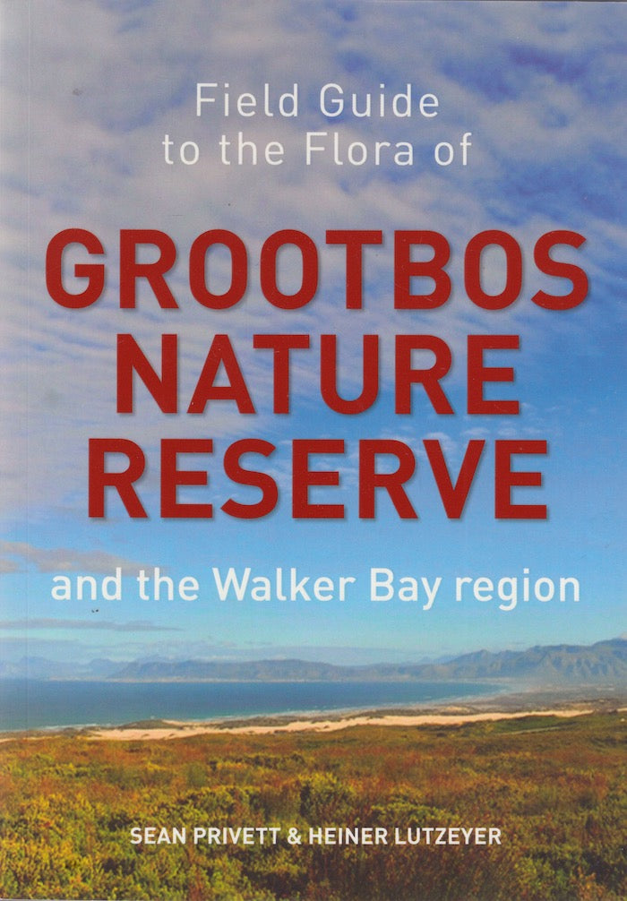 FIELD GUIDE TO GROOTBOS NATURE RESERVE, and the Walker Bay region