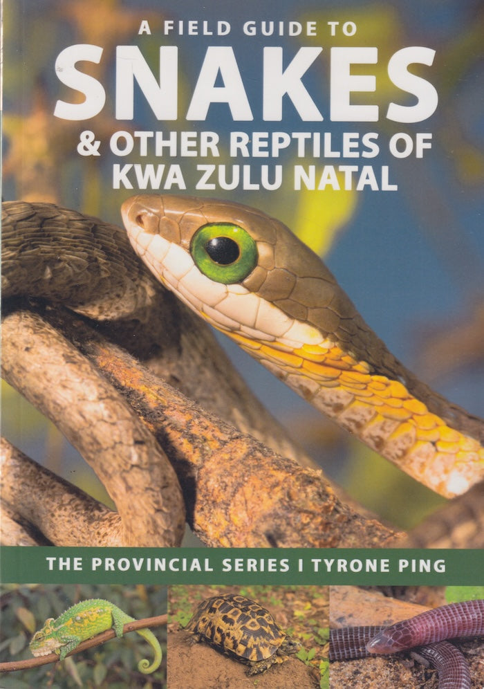 A FIELD GUIDE TO SNAKES & OTHER REPTILES OF KWAZULU-NATAL