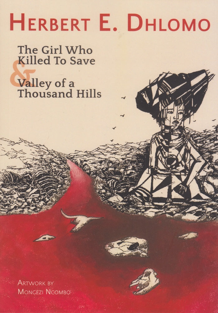 THE GIRL WHO KILLED TO SAVE & VALLEY OF A THOUSAND HILLS, foreword by Fred Khumalo, illustrated by Mongezi Ncombo